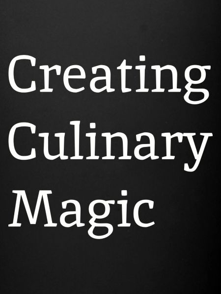 Creating Culinary Magic