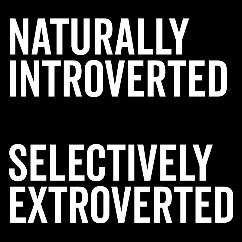 Naturally Introverted Selectively Extroverted
