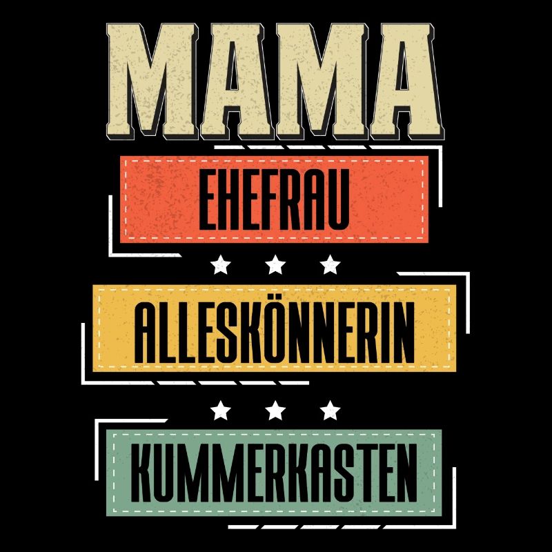 Mama Ehefrau Alleskönnerin Kummerkasten Muttertags