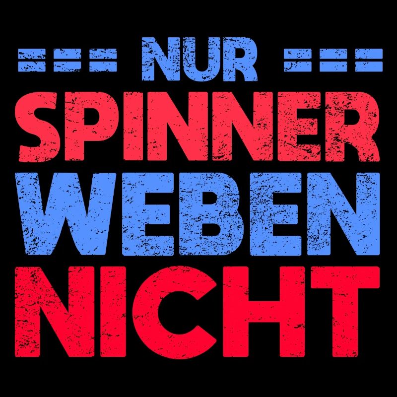 Nur Spinner Weben Nicht