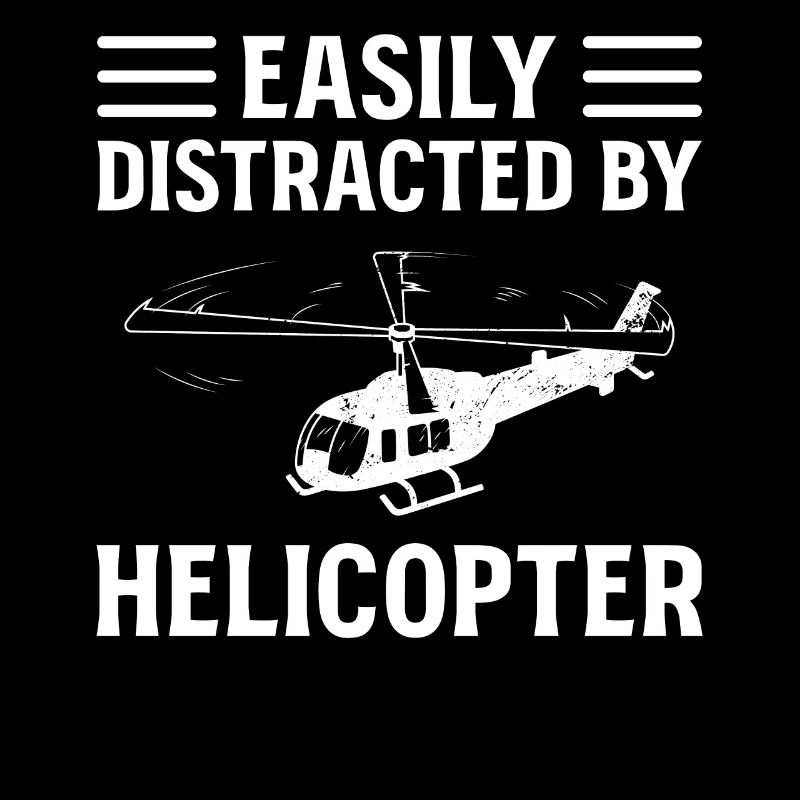 Easily distracted by the helicopter
