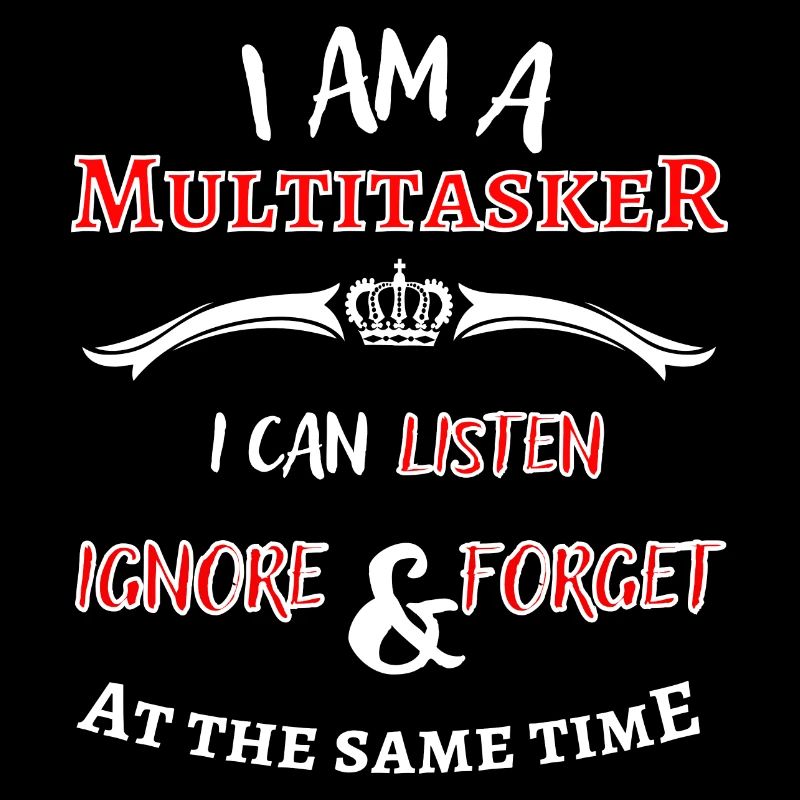 Ich bin ein Multitasker ... cooler Fun Spruch