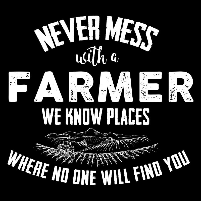 Farmer Never mess