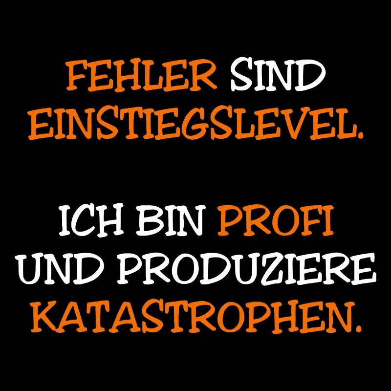 Fehler sind Einstiegslevel, ich bin Profi