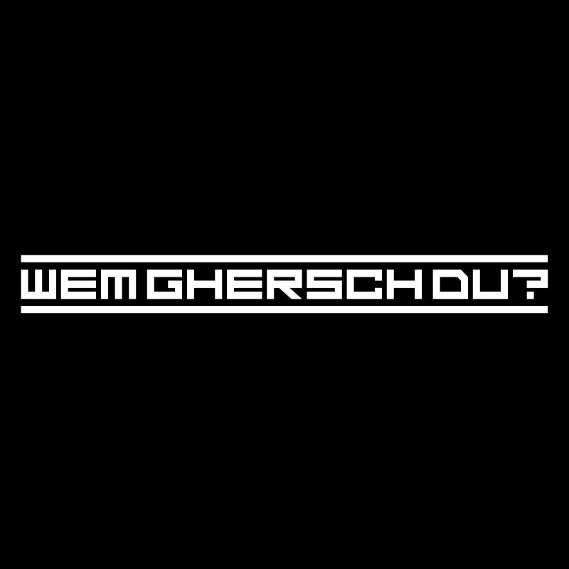 Wem ghersch du?