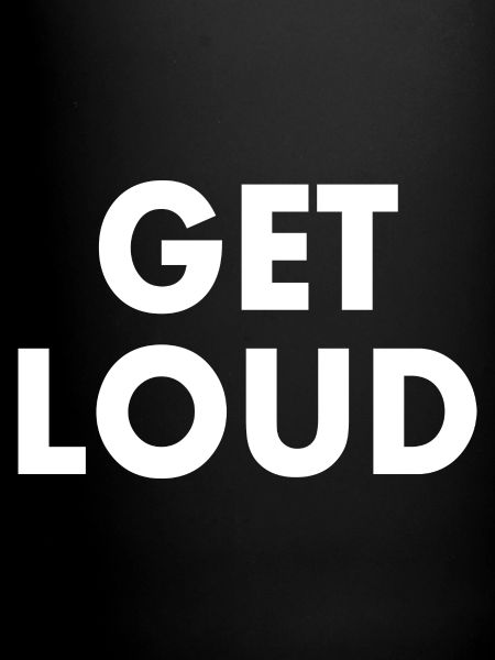 Get loud
