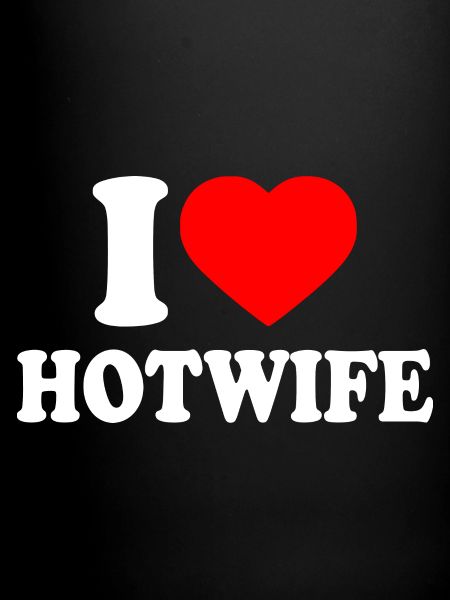 I love hotwife