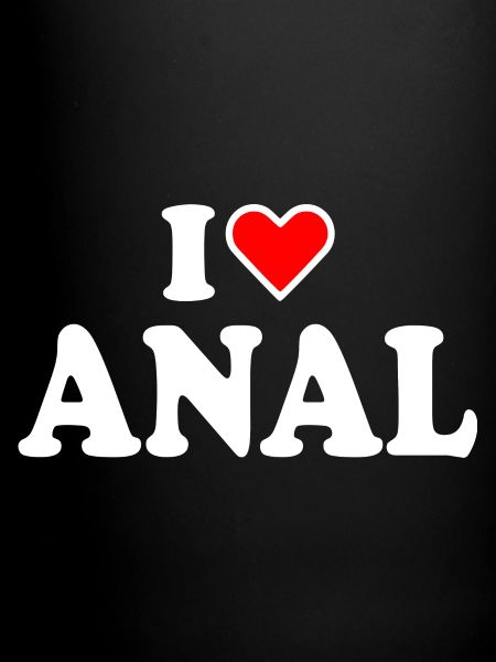 I love anal