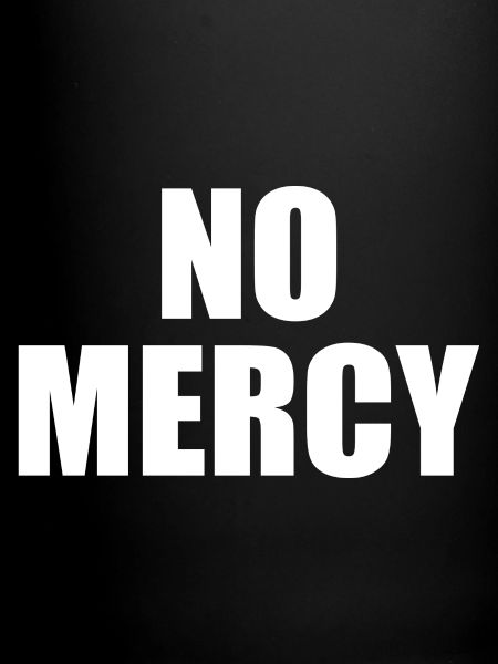 No mercy