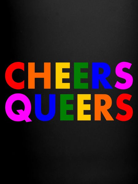 Cheers queers