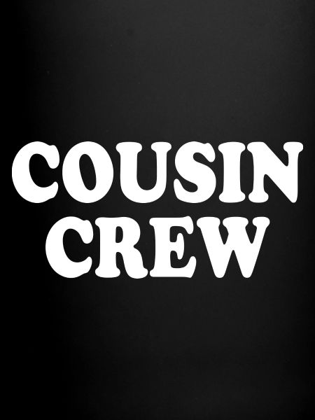 Cousin crew