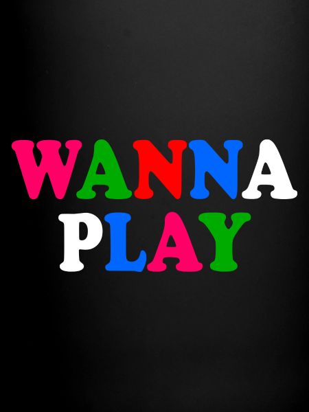 Wanna play