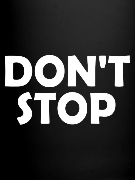 Dont stop