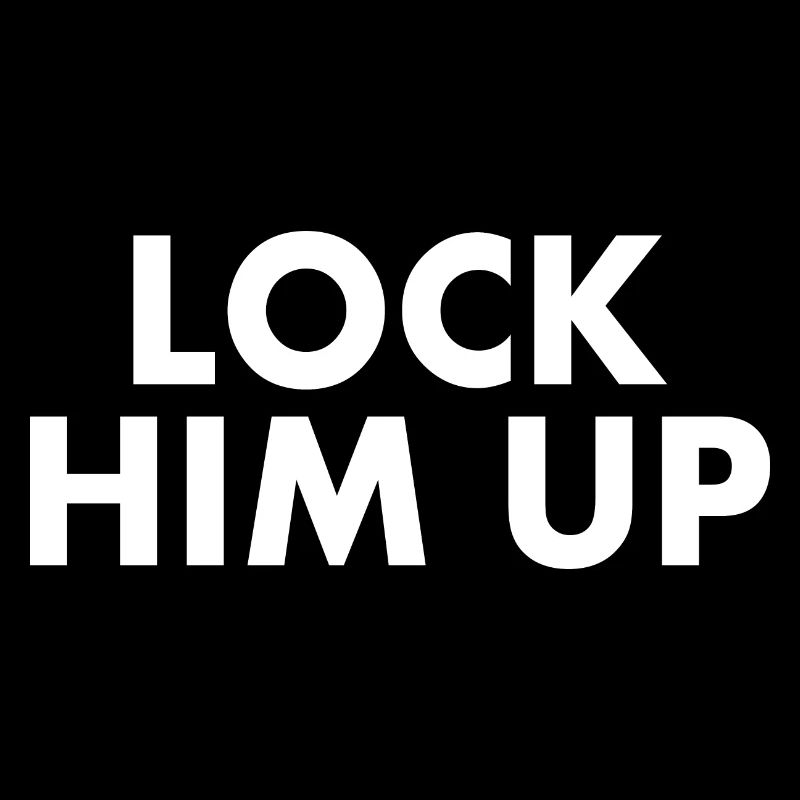 Lock him up
