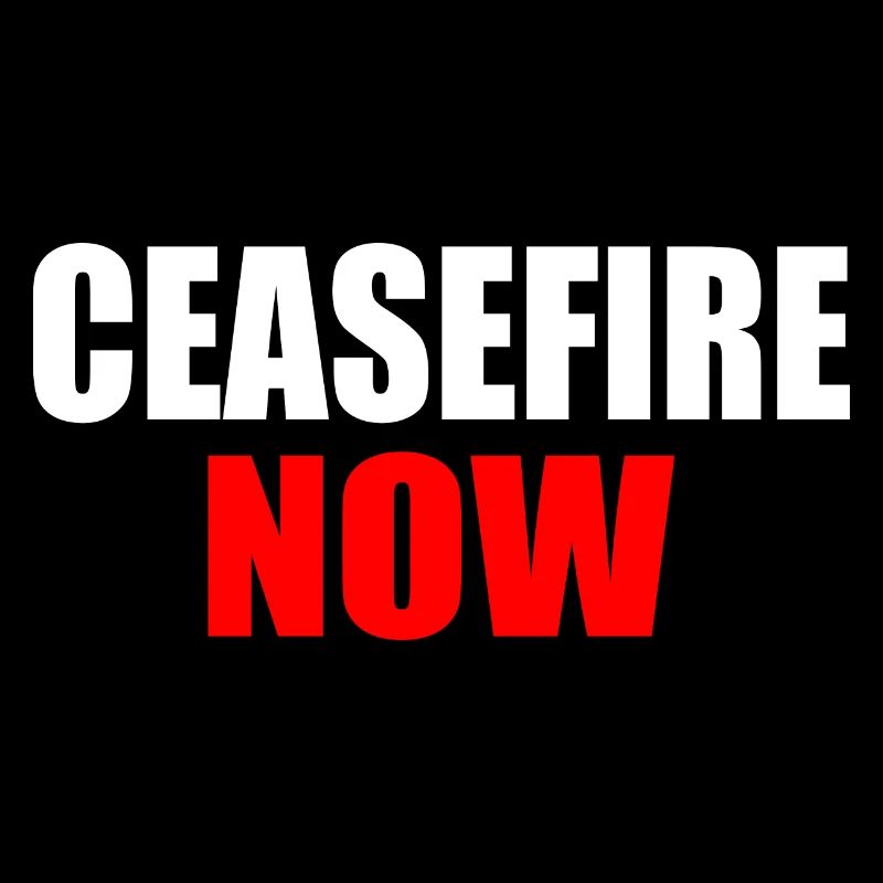 Ceasefire now