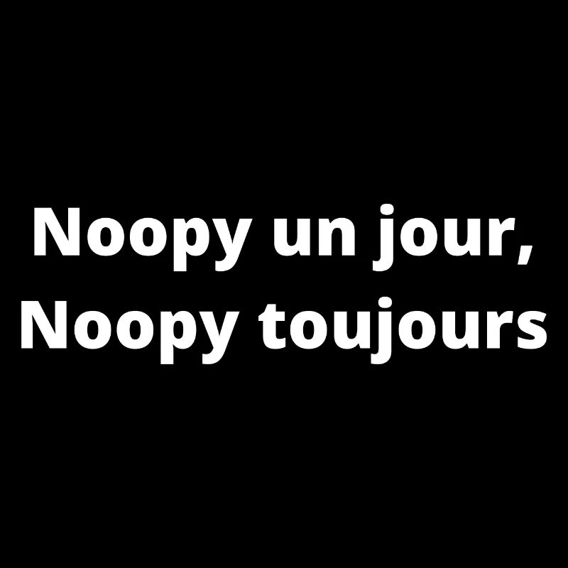 Noopy un jour Noopy toujours