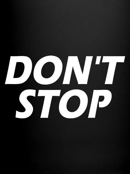 Dont stop