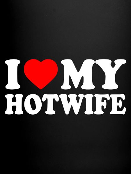 I love my hotwife
