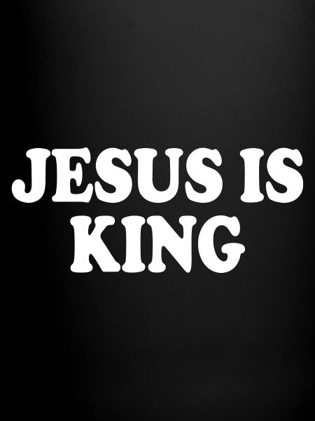 Jesus is king