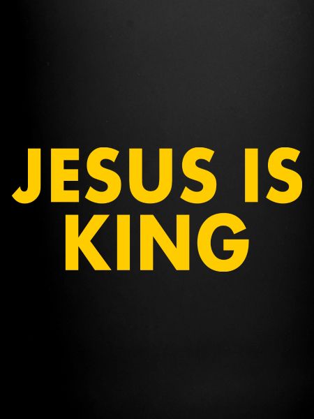 Jesus is king