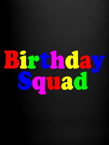 Birthday squad