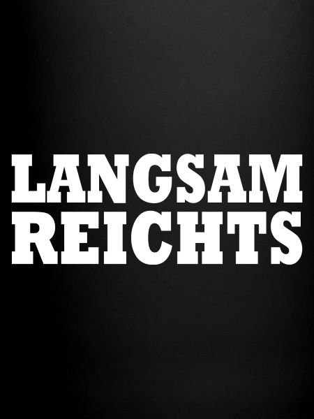 Langsam reichts