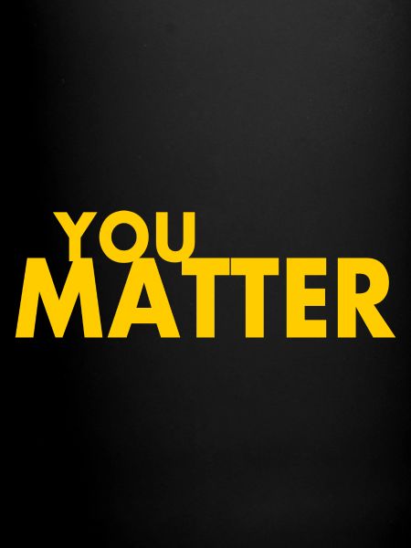 You matter