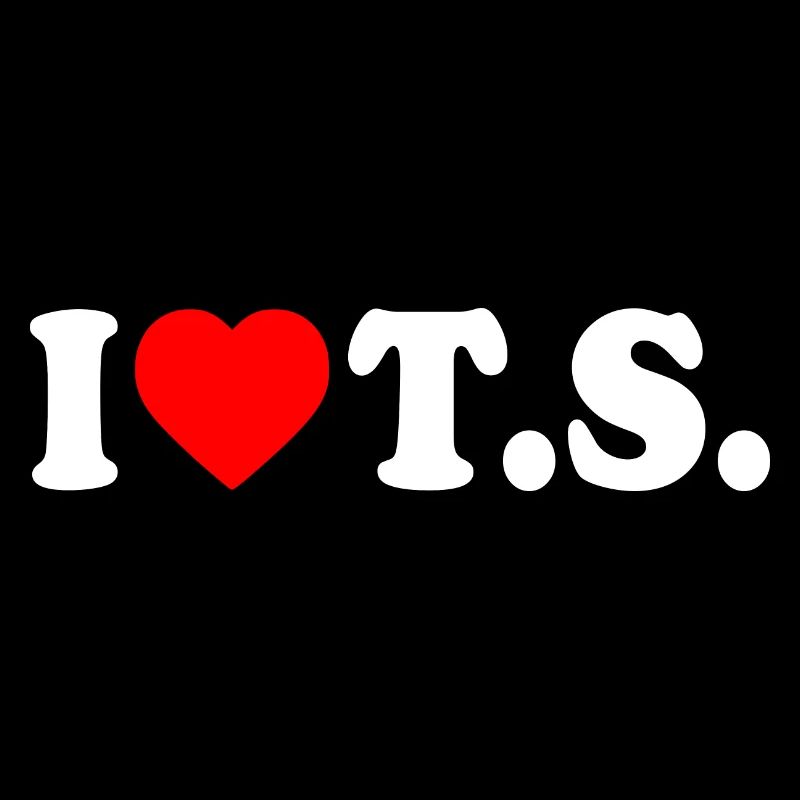 I love ts