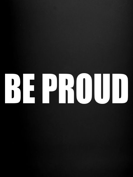 Be proud