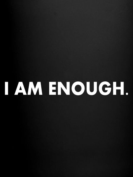 I am enough