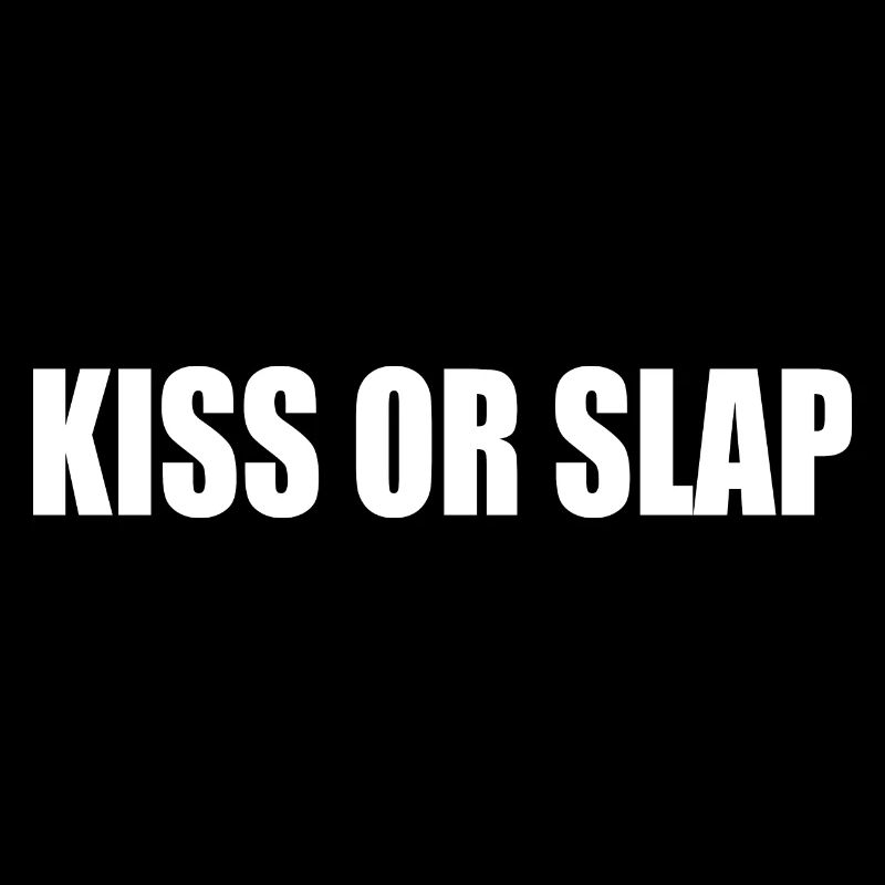 Kiss or slap