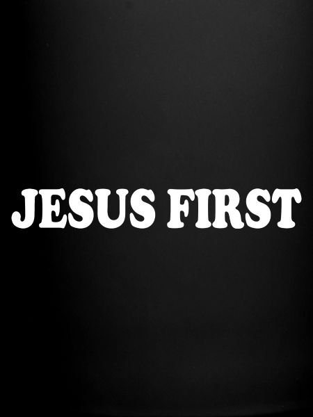 Jesus first