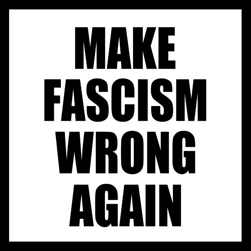 make fascism wrong again