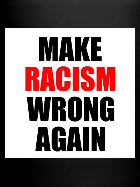 make racism wrong again