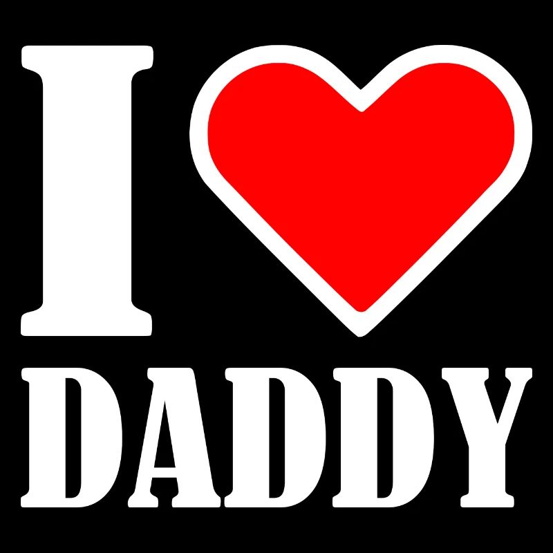 I love daddy