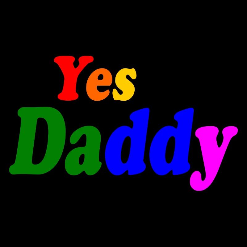 Yes daddy