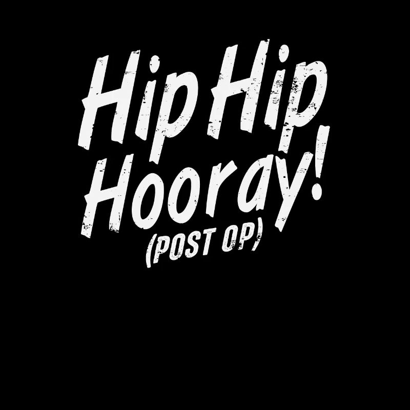 Hip Hip Horray Post Op