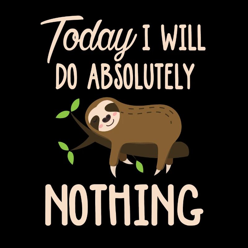 Today I will do absolutely nothing