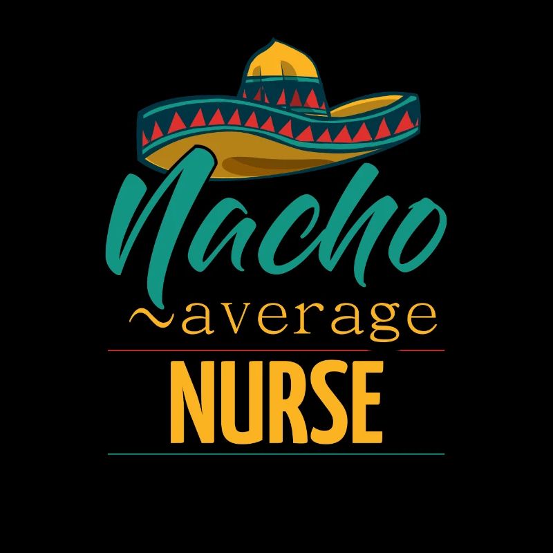 Nacho Average Nurse