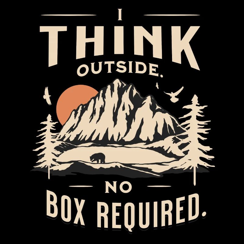 I like to think outside. No box required.