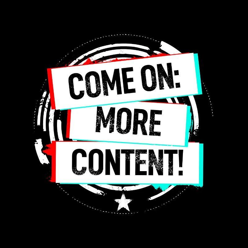 Come On More Content!