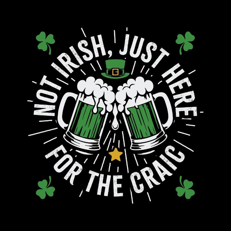 Not Irish, just here for the craic