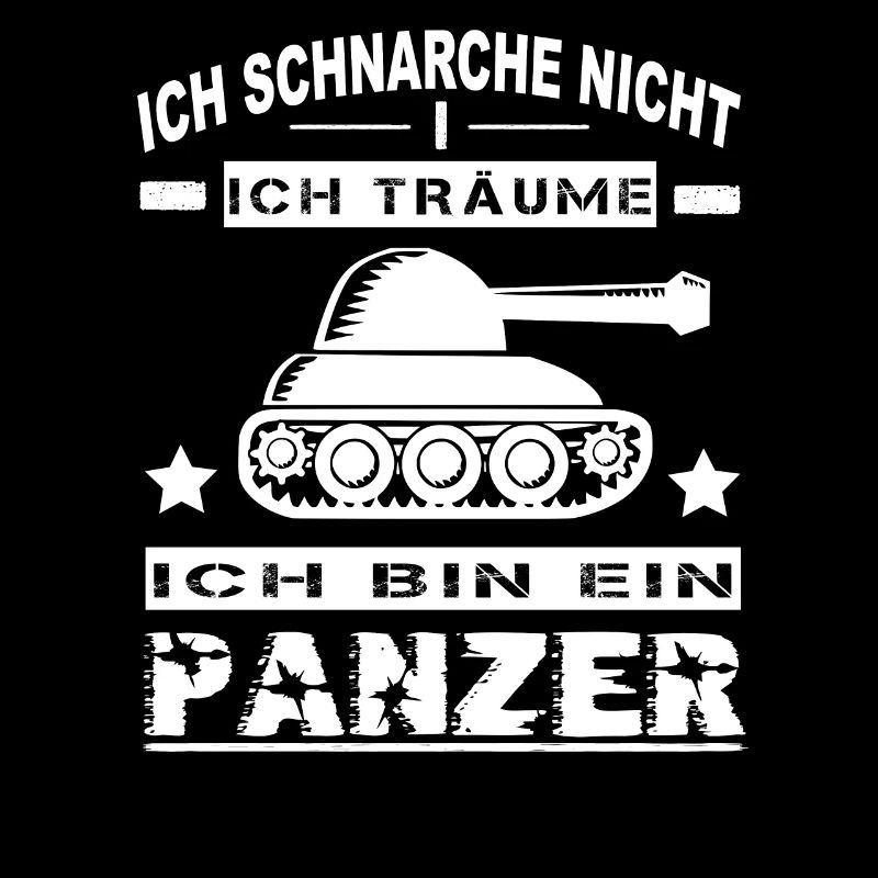 Ich Schnarche Nicht Ich Träume Ich Bin Ein Panzer