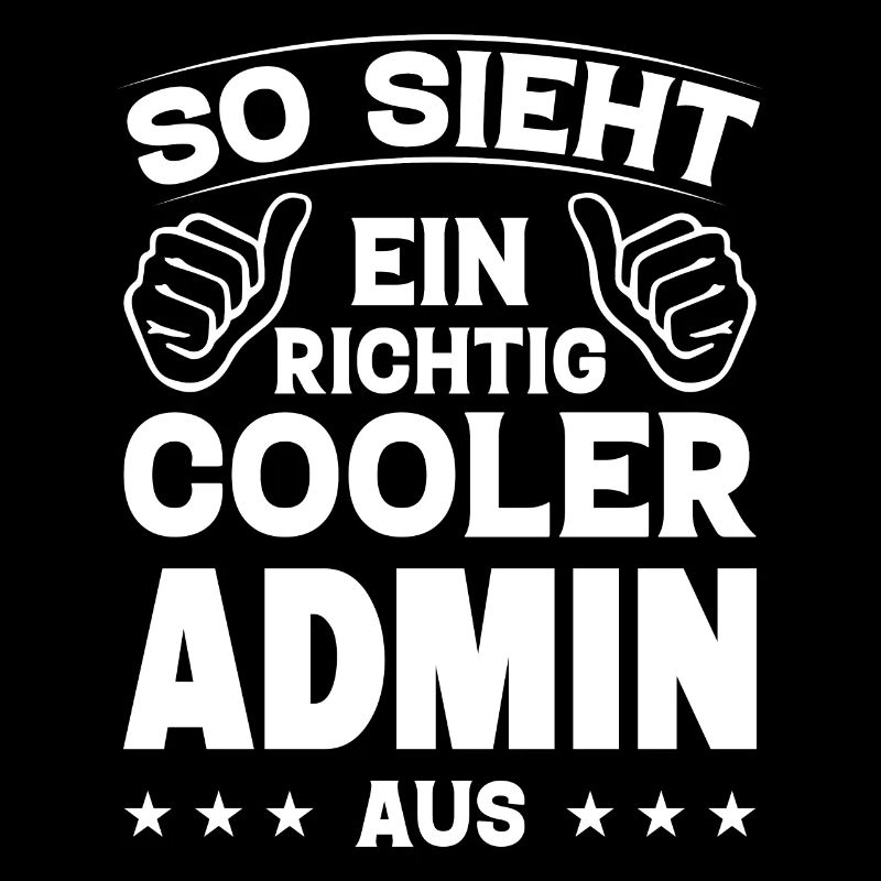 So Sieht Ein Richtig Cooler Admin Aus