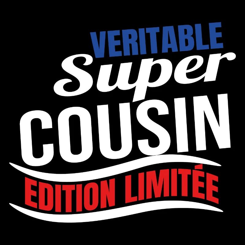 Véritable super cousin édition limitée