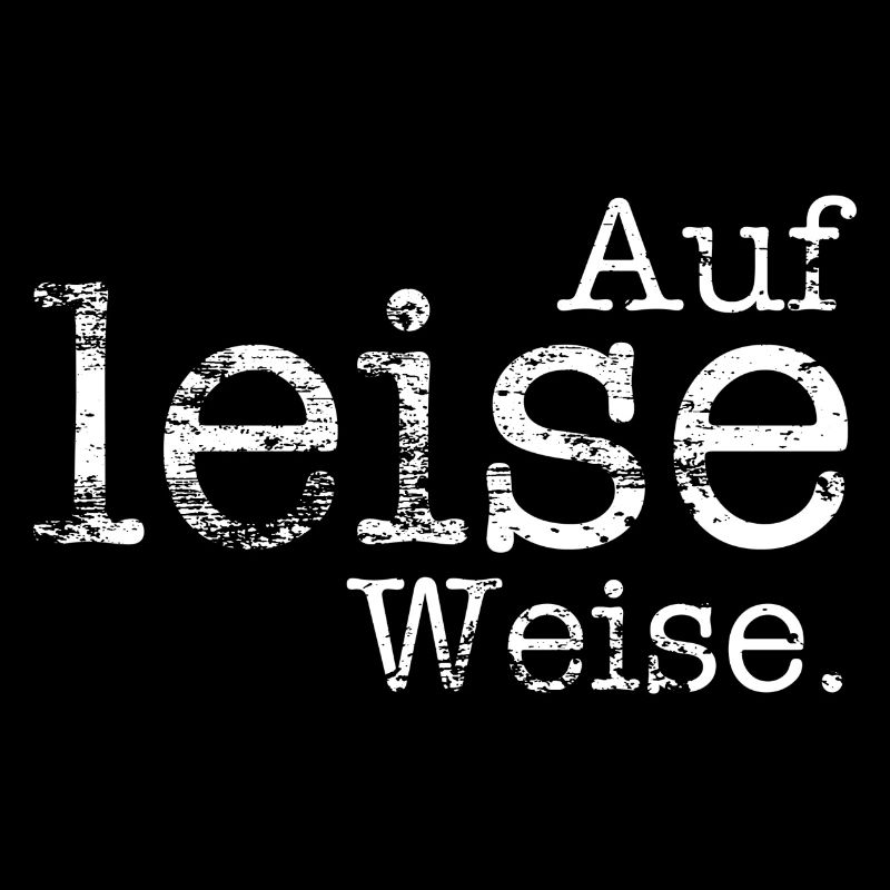Auf leise Weise