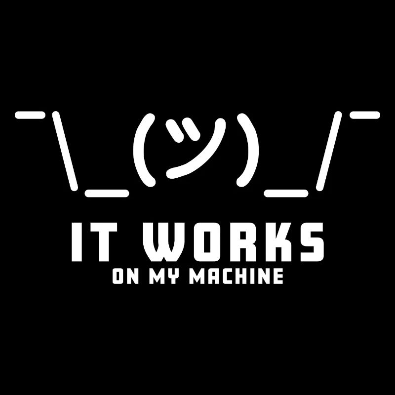 It works on my Machine Lustiger Informatik Spruch
