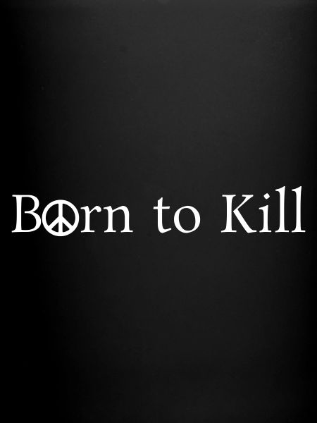 Born to Kill