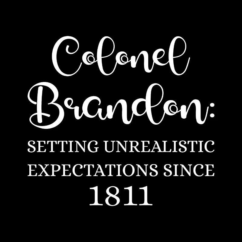 Colonel Brandon: Setting Unrealistic Expectations