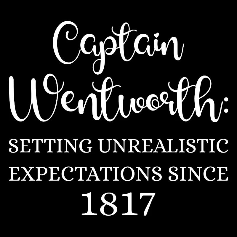Captain Wentworth Setting Unrealistic Expectations
